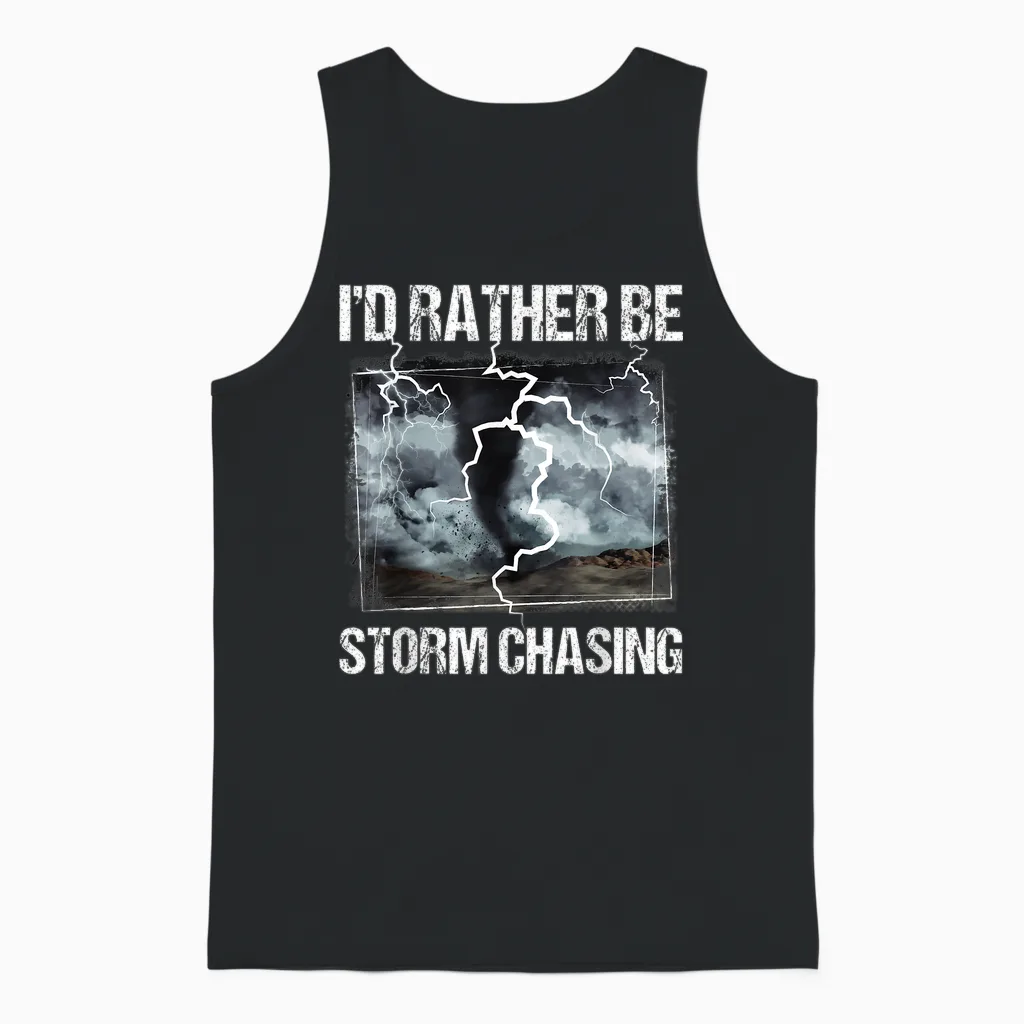 I'd Rather Be Storm Chasing - Tornado Chaser Meteorology Unisex Tank Top in Black