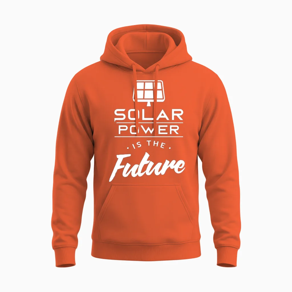 Solar Power Is the Future Sun Renewable Energy Unisex Hoodie - Orange