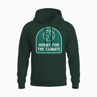 Horny for the Climate Funny Climate Change Unisex Hoodie - Forest