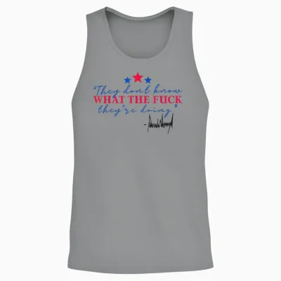 They Don't Know What the Fuck They're Doing Unisex Tank Top - Sport Grey