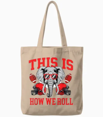 This Is How We Roll - Alabama Football Lover Game Day Tote Bags - Natural