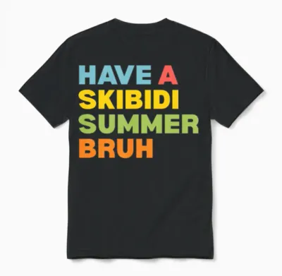 Have a Skibidi Summer Bruh Funny Teacher Last Day Unisex T-Shirt - Black