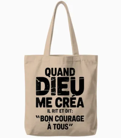 When God Created Me He Says Good Courage Humor Funny Phrase Tote Bags - Natural