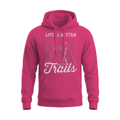 Life Is Better on the Trails - Hiking Unisex Hoodie - Heliconia