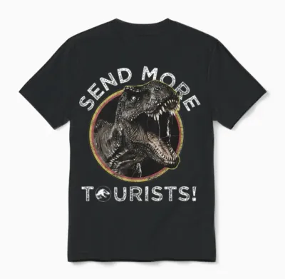 Jurassic Park T-Rex Send More Tourists! Unisex T-Shirt - Black