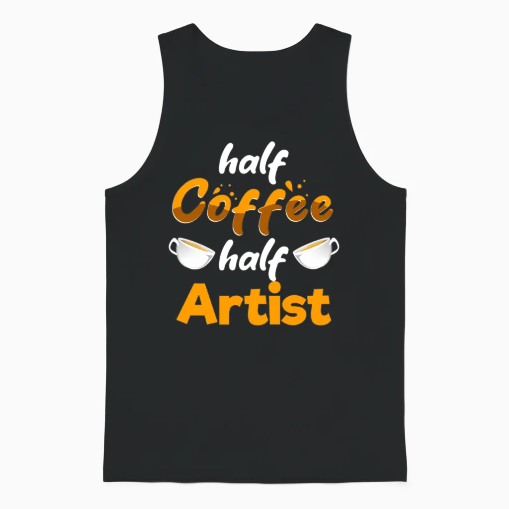 Half Coffee Half Artist Funny Art Humor Designer Unisex Tank Top in Black