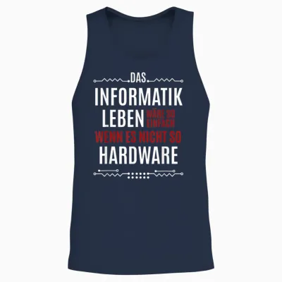 Das Informatik Leben Wäre So Einfach - Funny Saying, T-Shirt, Black Unisex Tank Top - Navy