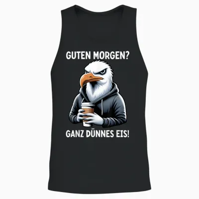 Guten Morgen Ganz Dünnes Eis Lustiger Möwe Spruch Sarkasmus Unisex Tank Top - Black