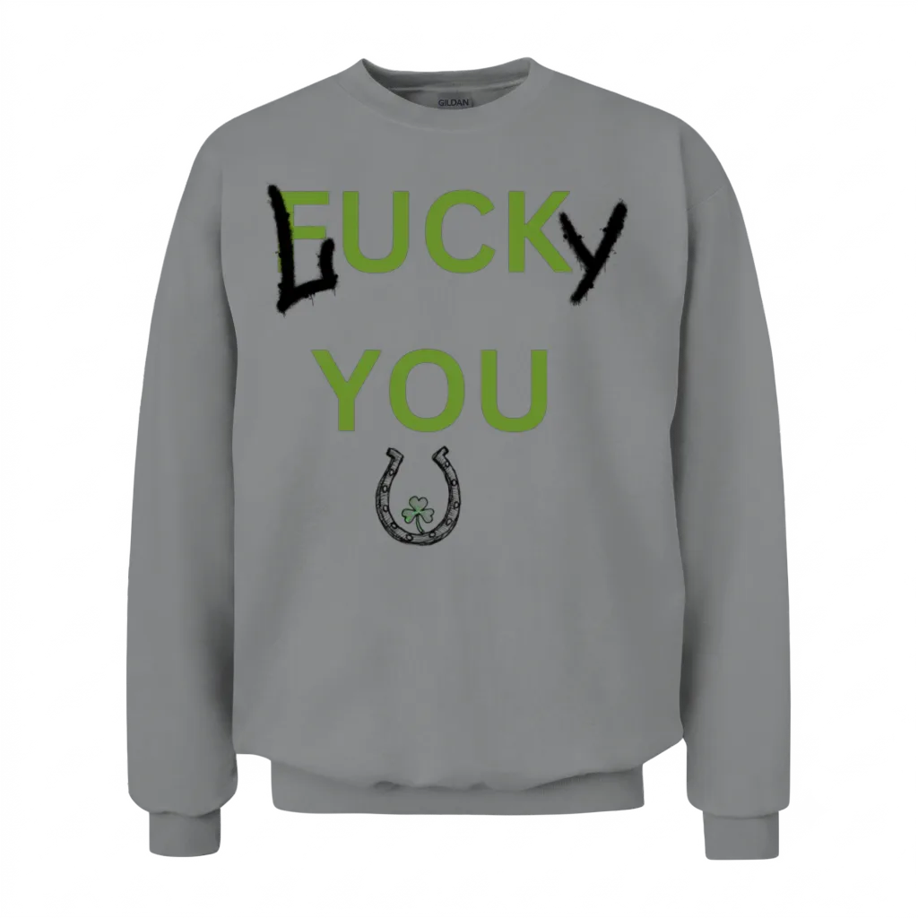 Lucky You Funny Design Unisex Sweatshirt - Sport Grey