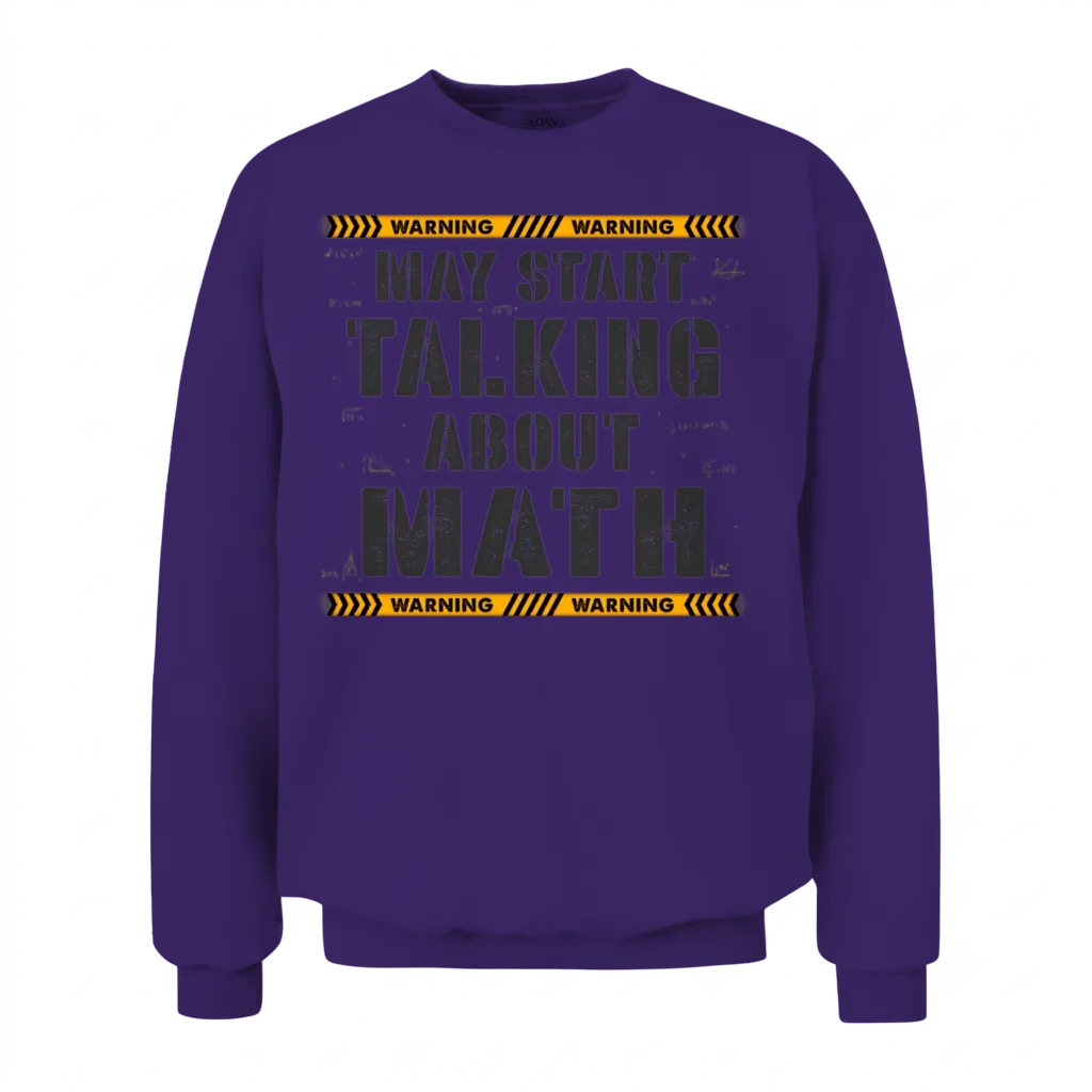 May Start Talking About Math Is My Superpower, Unisex Sweatshirt - Purple