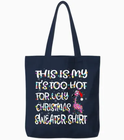 This Is My It's Too Hot for Ugly Sweater Flamingo Christmas Tote Bags - Navy