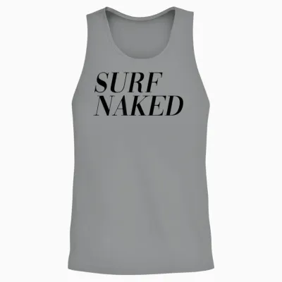 Surf Naked (lustiges Surfer-Statement) Unisex Tank Top - Sport Grey