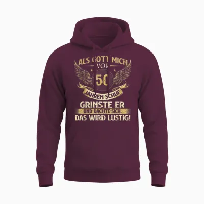 Funny Als Gott Mich Vor 50 Jahren Schuf, Birthday T-Shirt [german Language], Black Unisex Hoodie - Maroon