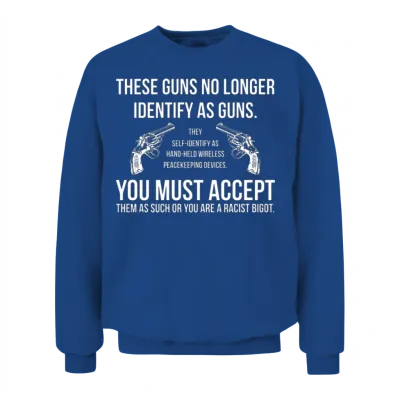 These Guns No Longer Identify as Guns Funny Gun Unisex Sweatshirt - Royal