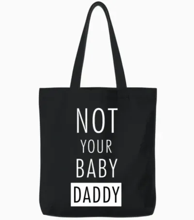 Not Your Baby Daddy Tote Bags - Black