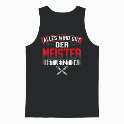 Alles Wird Gut Der Meister Ist Jetzt Da - Handwerk Unisex Tank Top - Black