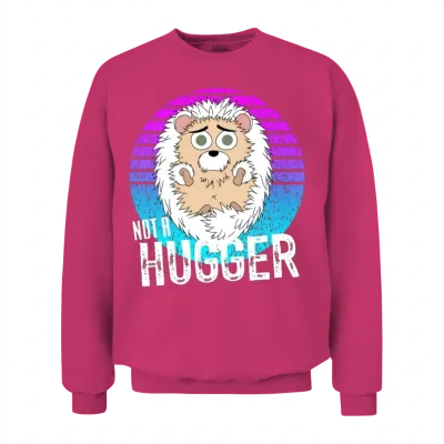 Not a Hugger Unisex Sweatshirt - Heliconia