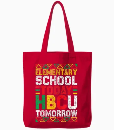 Elementary School Today Hbcu Tomorrow Black History Month Tote Bags - Red
