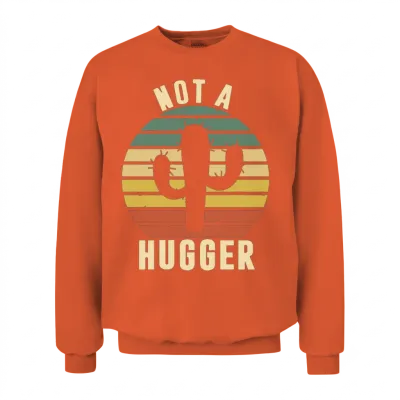 Not a Hugger Retro Funny Unisex Sweatshirt - Orange