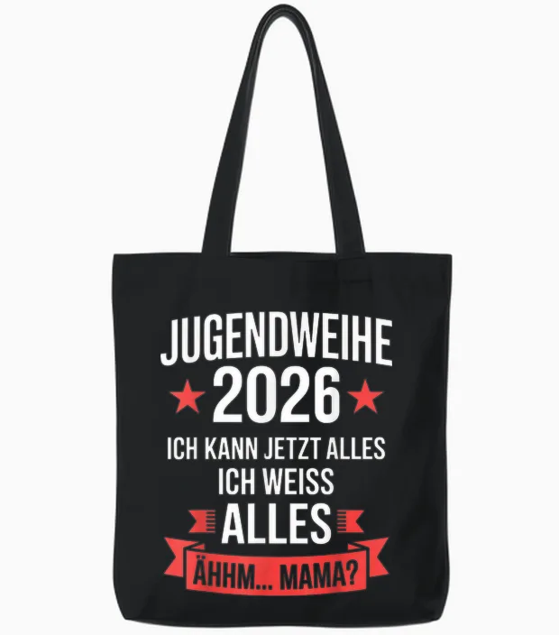 Jugendweihe 2026 Ich Kann Jetzt Alles Weiß Alles ähhm Mama Tote Bags in Black