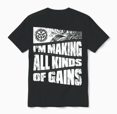 Making All Kinds of Gains Unisex T-Shirt - Black