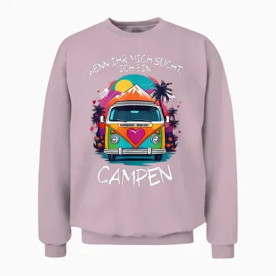 Wenn Ihr Mich Sucht Ich Bin Campen Unisex Sweatshirt - Light Pink