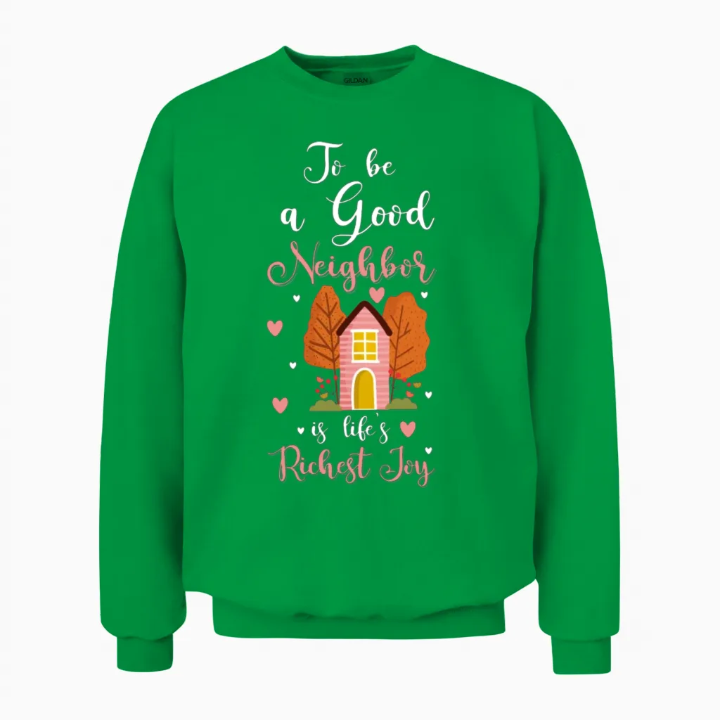Neighbor Neighbors Humour Celebration Unisex Sweatshirt in Irish Green