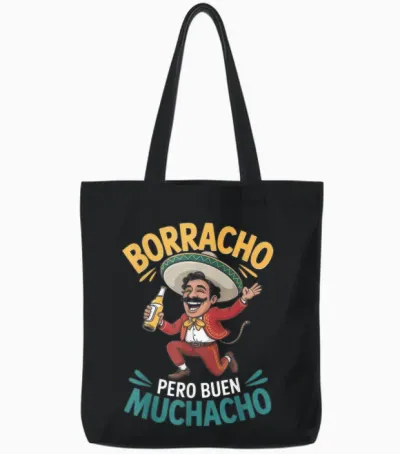 Borracho Pero Buen Muchacho Mexiko Lustiges Mexikanisches Trinken Tote Bags - Black