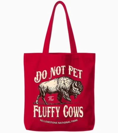 Do Not Pet the Fluffy Cows Yellowstone National Park Tote Bags - Red