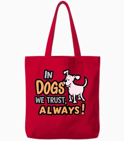 In Dogs We Trust Always for a Dog Owner Tote Bags - Red