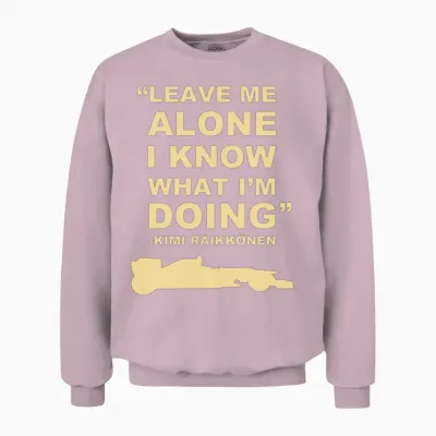 Kimi Raikkonen Leave Me Alone I Know What Im Doing Unisex Sweatshirt - Light Pink