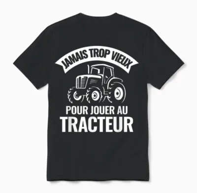 Never Too Old to Play Tractor Farmer Unisex T-Shirt - Black