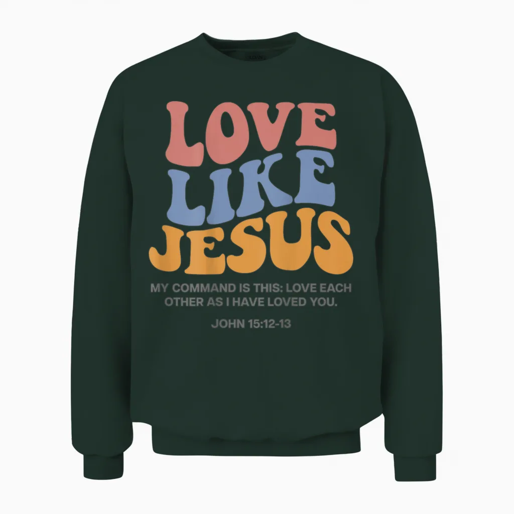 Love Like Jesus X Jesus Loves You God Christ Saying Back T-Shirt, White Unisex Sweatshirt in Forest