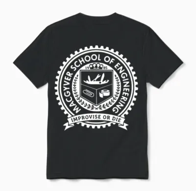 Macgyver School of Engineer Improvise or Die Engin Unisex T-Shirt - Black
