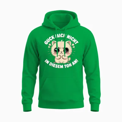 Guck Mich Nicht in Diesem Ton an Lustige Sprüche Sarkasmus Unisex Hoodie - Irish Green