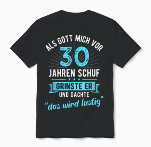 30th Birthday as God Me Ago 30 Years Created Unisex T-Shirt in Black