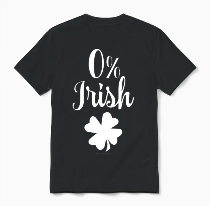 Zero Percent Irish Funny St Patricks Day Unisex T-Shirt in Black