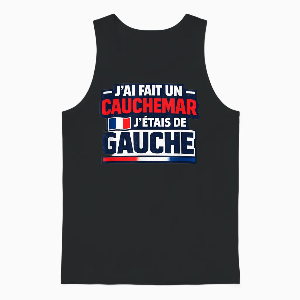 J'ai Fait Un Caumare J'étais De Gauche Humour Unisex Tank Top in Black