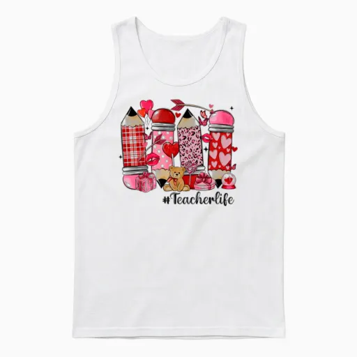 Valentines Day Teacher Life Teachers Unisex Tank Top in White