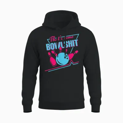 That Some Bowlshit Ball Pins Strike Spilt Funny Bowling Team Unisex Hoodie - Black