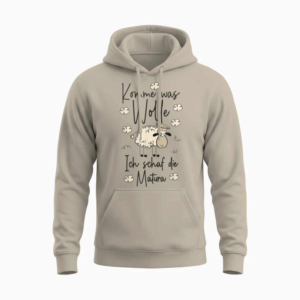 Abschluss 2026 Komme Was Wolle Ich Schaf Die Matura 2026 Unisex Hoodie in Sand