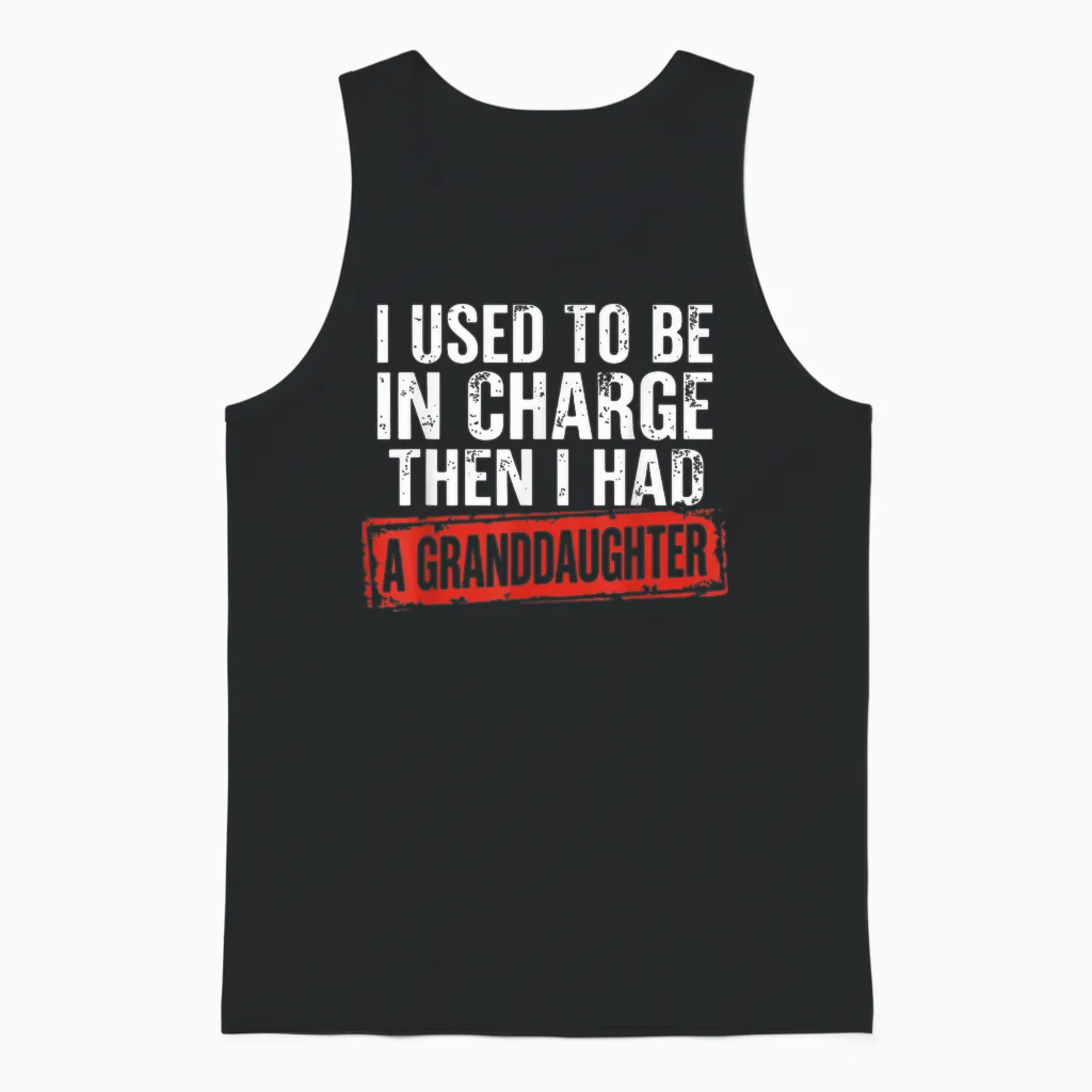 I Used to Be in Charge Then I Had a Granddaughter Grandpa Unisex Tank Top in Black