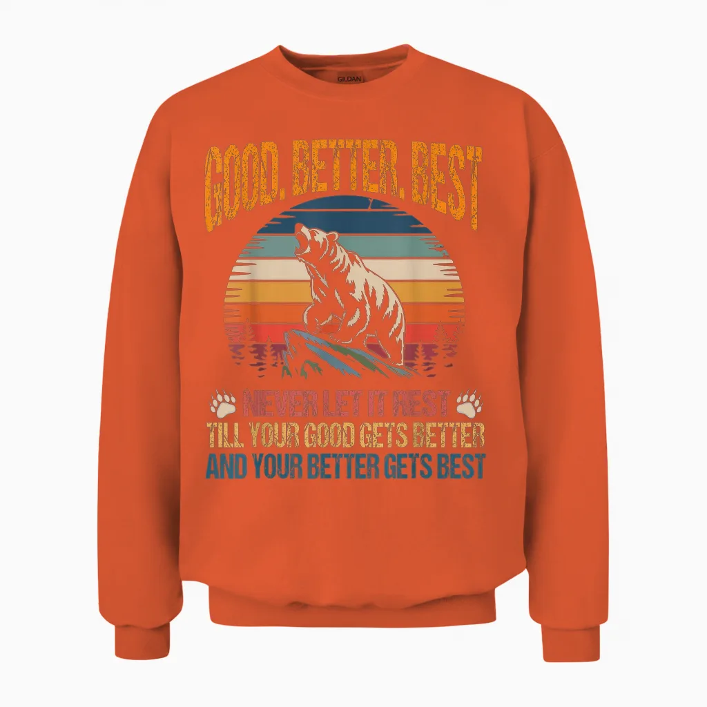 Good Better Best Never Let It Rest Motivation Saying Bears Unisex Sweatshirt in Orange