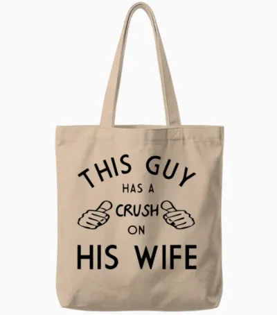 This Guy Has a Crush on His Wife Tote Bags - Natural