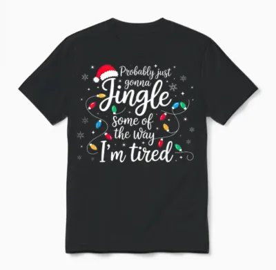 Christmas Lights Probably Just Gonna Jingle Some of the Way Unisex T-Shirt - Black