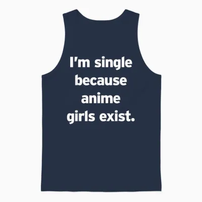 Single, Weil Es Anime-Girls Gibt Lustiges Cringe Weeb Otaku Unisex Tank Top - Navy
