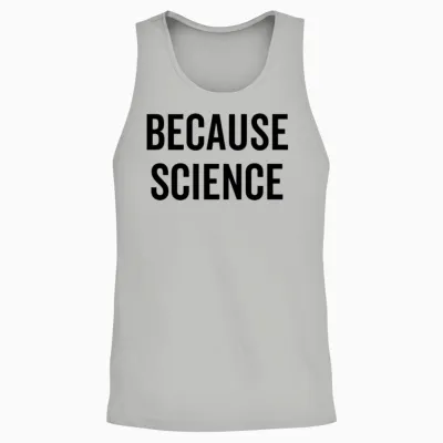 Because Science Unisex Tank Top - Ash