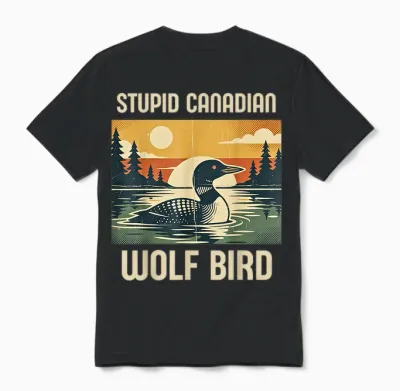Retro Funny Sarcastic Animal Stupid Canadian Wolf Bird Loon Unisex T-Shirt - Black