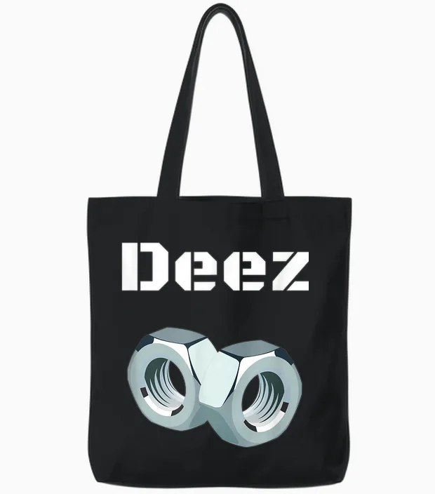 Deez Nuts Got Em Mens Funny Sarcasm Tote Bags in Black