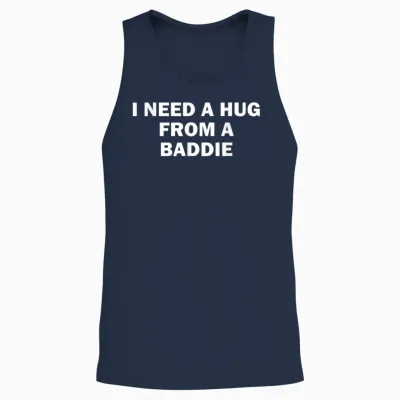 I Need a Hug from a Baddie Meme Humour Drôle Unisex Tank Top - Navy